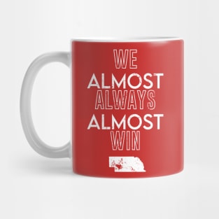 Nebraska Football We Almost Always Almost Win Mug